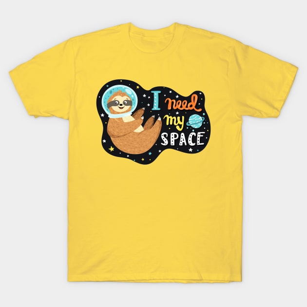 I Need My Space Funny Quote Cute Sloth Lover In Space T-Shirt by Squeak Art